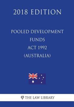 Paperback Pooled Development Funds Act 1992 (Australia) (2018 Edition) Book