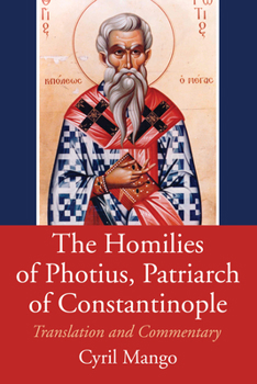 Paperback The Homilies of Photius, Patriarch of Constantinople Book