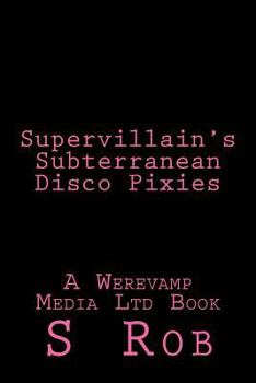 Paperback Supervillain's Subterranean Disco Pixies Book