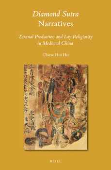 Hardcover Diamond Sutra Narratives: Textual Production and Lay Religiosity in Medieval China Book