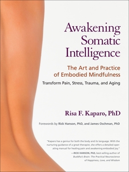 Paperback Awakening Somatic Intelligence: The Art and Practice of Embodied Mindfulness Book