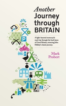 Paperback Another Journey through Britain: A light-hearted motorcycle road trip through the back lanes of Great Britain, retracing John Hillaby's classic journe Book