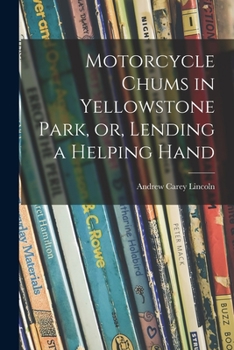 Paperback Motorcycle Chums in Yellowstone Park, or, Lending a Helping Hand Book