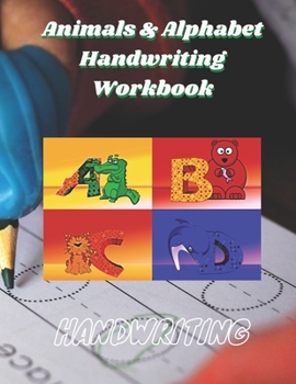 Paperback Animals & Alphabet Handwriting Workbook: Handwriting Book