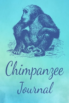 Paperback Chimpanzee Journal: Animal Lovers Gift. Pretty Lined Notebook & Diary For Writing And Note Taking For Your Special Day.(120 Blank Lined Pa Book