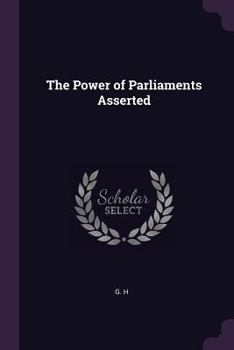 Paperback The Power of Parliaments Asserted Book