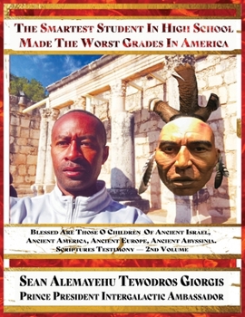 Sean Alemayehu Tewodros Giorgis Presents The Smartest Student In High School Made The Worst Grades In America Blessed Are Those O Children Alternate C