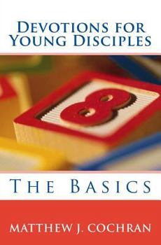 Paperback Devotions for Young Disciples: The Basics Book