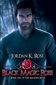 Paperback Black Magic Rose: Book One, The Alliance Series Book