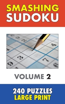 Paperback Smashing Sudoku 2: 240 Sudoku Puzzles - Large Print [Large Print] Book