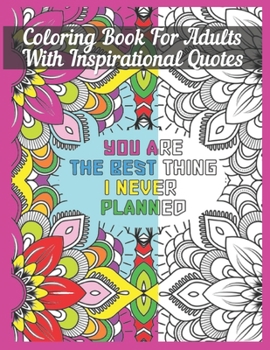 Paperback Coloring Book For Adults With Inspirational Quotes: Beautifully Designed 50 Unique Geometric Patterns for Relaxation & Stress Relief Book