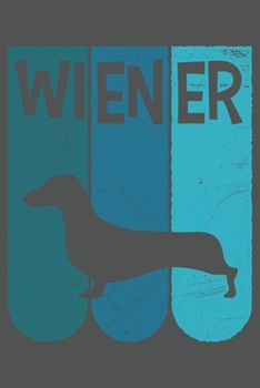 Wiener: Dina5 Gepunktet Notizbuch Punkteraster Tagebuch Planer Notizblock Kladde Journal Strazze Für Hundeliebhaber (German Edition)