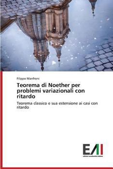Paperback Teorema di Noether per problemi variazionali con ritardo [Italian] Book