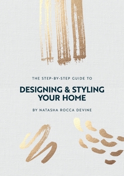 Paperback The Step-by-Step Guide to Designing and Styling your Home Book