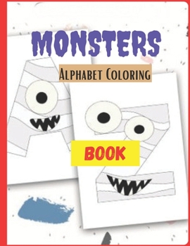 Paperback Monsters Alphabet Coloring Book: Funny Alphabet Activity Book for Kids Ages 4-8, Boys or Girls, Cute Illustrations of Monsters Book