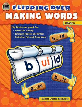 Paperback Flipping over Making Words, Grade 3 Book