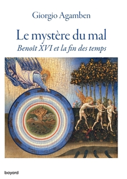 The Mystery of Evil: Benedict XVI and the End of Days