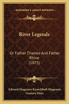 Paperback River Legends: Or Father Thames And Father Rhine (1875) Book