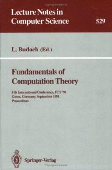 Paperback Fundamentals of Computation Theory: 8th International Conference, Fct '91, Gosen, Germany, September 9-13, 1991. Proceedings Book