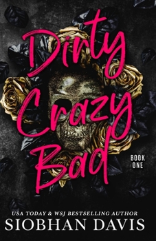 Paperback Dirty Crazy Bad (Dirty Crazy Bad Duet Book 1) Book