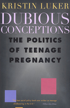 Paperback Dubious Conceptions: The Politics of Teenage Pregnancy Book