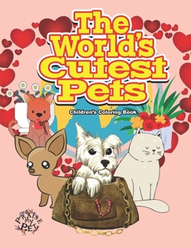 Paperback The World's Cutest Pets: Children's Coloring Book