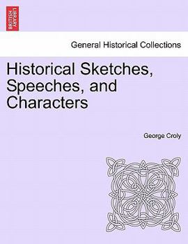 Paperback Historical Sketches, Speeches, and Characters Book
