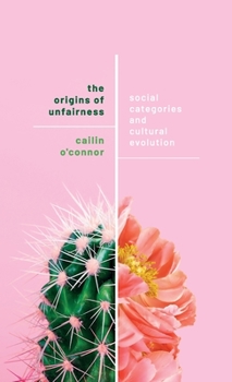 Hardcover Origins of Unfairness: Social Categories and Cultural Evolution Book