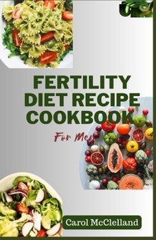 Paperback Fertility Diet Recipe Cookbook For Men: Nourishing Your Path to Parenthood [Large Print] Book