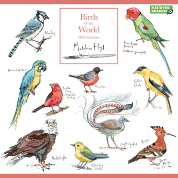 Calendar 2023 Birds of the World Wall Calendar - Madeleine Floyd Book