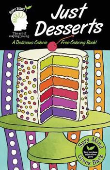 Paperback Just Desserts-A Delicious Calorie Free Adult Coloring Book: An Easy Coloring Book For Adults Of All Ages Book