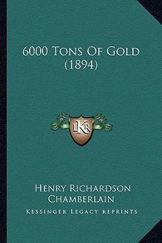 6000 Tons Of Gold