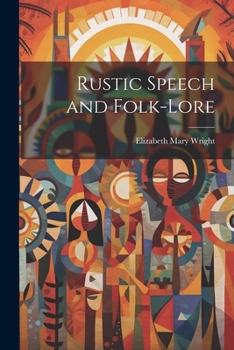 Paperback Rustic Speech and Folk-lore Book