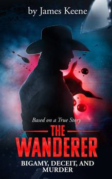 Paperback The Wanderer: Bigamy, Deceit, and Murder Book