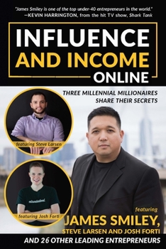 Paperback Influence and Income Online: Three Millennial Millionaires Share Their Secrets Book