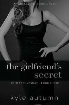 The Girlfriend's Secret (Thirsty Thursday #3): A Package Handler's Novel - Book #3 of the Thirsty Thursday Series