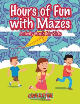 Paperback Hours of Fun with Mazes Activity Book for Kids Book