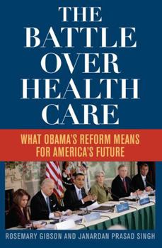 Hardcover The Battle Over Health Care: What Obama's Reform Means for America's Future Book