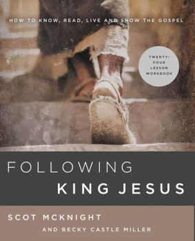 Paperback Following King Jesus: How to Know, Read, Live, and Show the Gospel Book