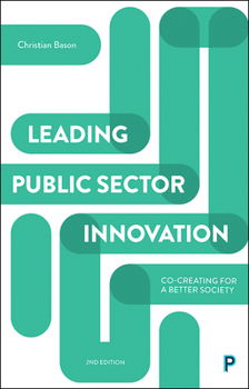 Paperback Leading Public Sector Innovation (Second Edition): Co-Creating for a Better Society Book