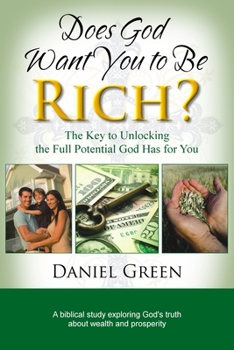 Paperback Does God Want You to Be Rich?: The Key to Unlocking the Full Potential God Has for You Book