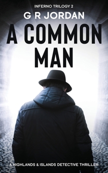 Paperback A Common Man: Inferno Book 2 - A Highlands and Islands Detective Thriller Book