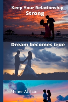 Paperback Keep Your Relationship Strong: Dream becomes true Book