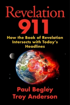 Hardcover Revelation 911: How the Book of Revelation Intersects with Today's Headlines Book