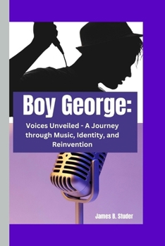 Paperback Boy George: Voices Unveiled - A Journey through Music, Identity, and Reinvention Book