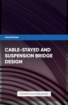 Cable-Stayed and Suspension Bridge Design