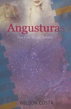 Paperback Angusturas: Nos Confins Da Solidão [Portuguese] Book