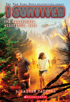 I Survived the California Wildfires, 2018 - Book #20 of the I Survived
