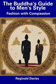 Paperback The Buddha's Guide to Men's Style: Fashion with Compassion Book