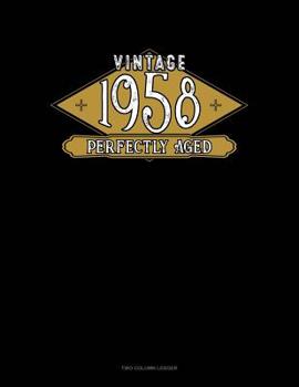 Paperback Vintage 1958 Perfectly Aged: Two Column Ledger Book